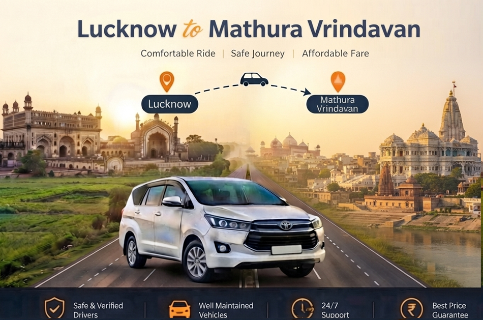 Lucknow to Mathura Vrindavan Cab Service | A Journey of Devotion and Peace