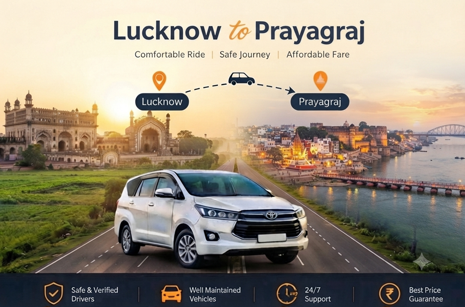 Lucknow to Prayagraj Cab Service | A Journey of Faith and Peace